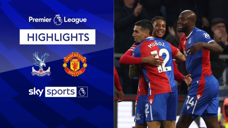 Crystal Palace 4-0 Manchester United | Premier League highlights | Football News | Sky Sports