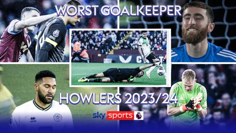 Worst Premier League goalkeeper howlers 2023/24 | Football News | Sky Sports