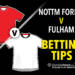 Nottingham Forest v Fulham preview, odds and betting tips