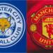 Leicester vs Man Utd: Preview, predictions and lineups